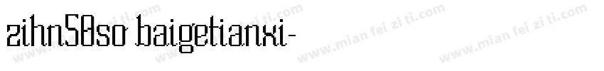 zihn50so baigetianxi字体转换